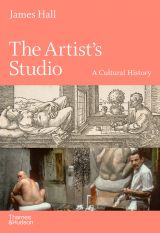 The Artist's Studio: A Cultural History 