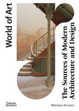 The Sources of Modern Architecture and Design (World of Art) 