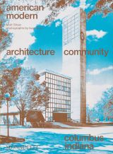 American Modern: Architecture; Community; Columbus, Indiana 