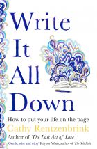 Write It All Down: How to Put Your Life on the Page 