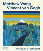 Matthew Wong - Vincent van Gogh: Painting as a Last Resort 