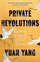 Private Revolutions: Coming of Age in a New China 