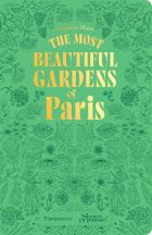 The Most Beautiful Gardens of Paris 