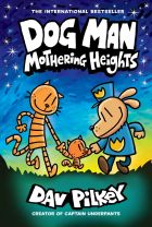 Dog Man: Mothering Heights