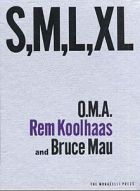 OMA, Rem Koolhaas and Bruce Mau: S,M,L,XL 